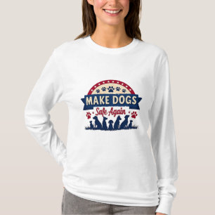 Make dogs safe again Trump Election T-Shirt