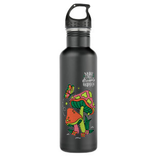 Make Dreams Happen   Colorful Mushrooms  Butterfly 710 Ml Water Bottle