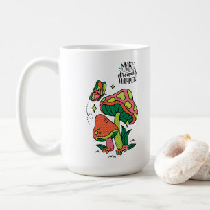 Make Dreams Happen   Colorful Mushrooms  Butterfly Coffee Mug