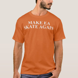 Make EA Skate Again Skate 4 Reddit T-Shirt