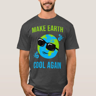 Make Earth Cool Again Meme World Environment Day T-Shirt
