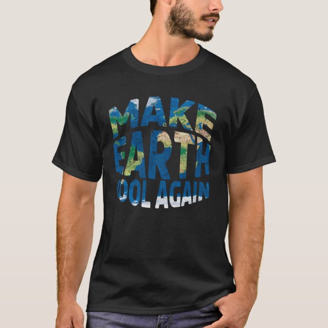 Make Earth Cool Again Save Nature Oceans Day Earth T-Shirt (Front)