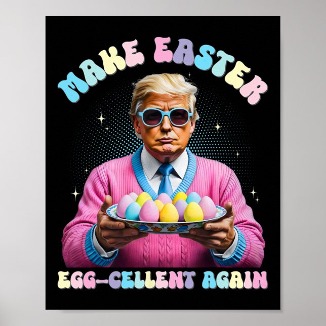 Make Easter Egg-cellent Again Funny Trump Bunny Sp Poster (Front)