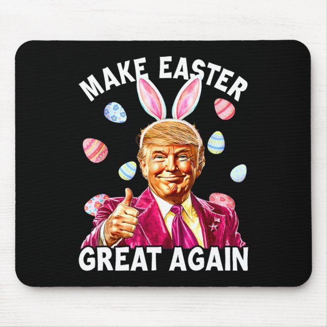 Make Easter Great Again Bunny Spring Hunt Eggs  Mouse Pad (Front)