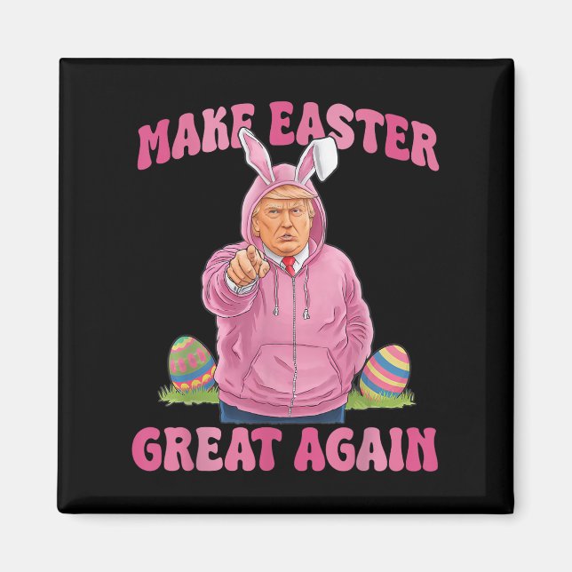 Make Easter Great Again Easter Day Egg Funny Trump Magnet (Front)