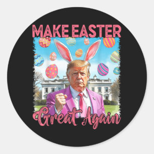 Make Easter Great Again Funny Cool Easter Ears Tru Classic Round Sticker