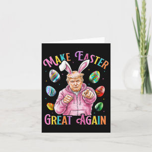 Make Easter Great Again Funny Trump Bunny Spring H Card