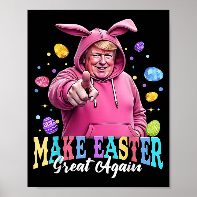 Make Easter Great Again Funny Trump Bunny Spring H Poster (Front)