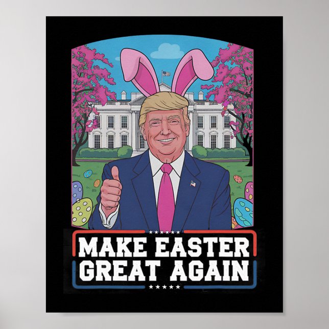 Make Easter Great Again Funny Trump Bunny Spring H Poster (Front)