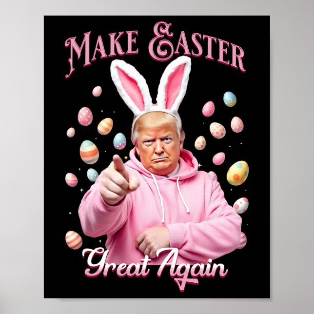 Make Easter Great Again Funny Trump Bunny Spring H Poster (Front)