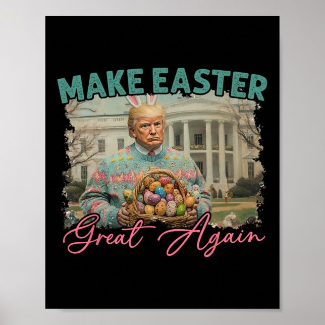 Make Easter Great Again Funny Trump Bunny Spring H Poster (Front)