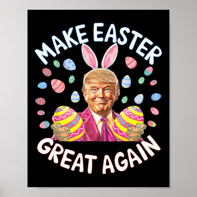 Make Easter Great Again Funny Trump Bunny Spring H Poster (Front)