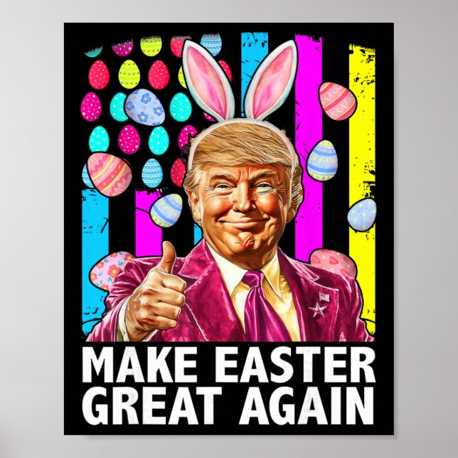 Make Easter Great Again Funny Trump Bunny Spring H Poster (Front)