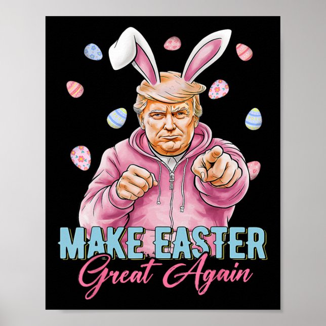 Make Easter Great Again Funny Trump Bunny Spring H Poster (Front)