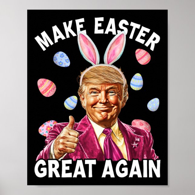 Make Easter Great Again Funny Trump Bunny Spring H Poster (Front)