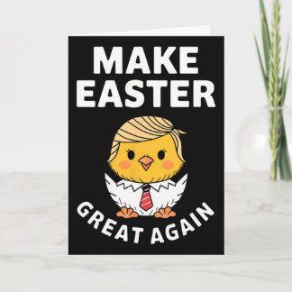 Make Easter Great Again Funny Trump Chick  Card