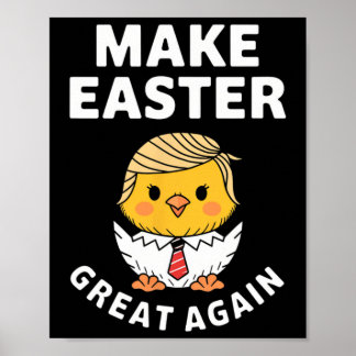 Make Easter Great Again Funny Trump Chick  Poster