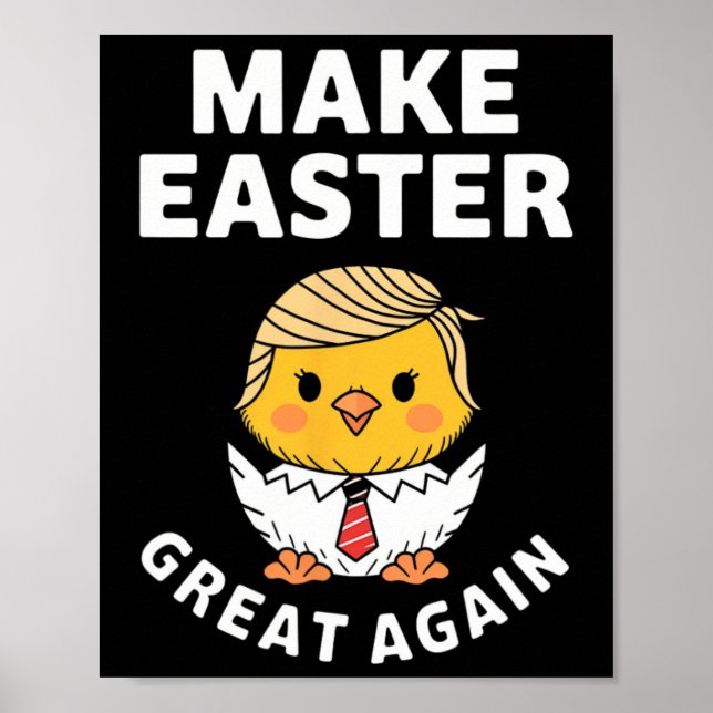 Make Easter Great Again Funny Trump Chick  Poster (Front)