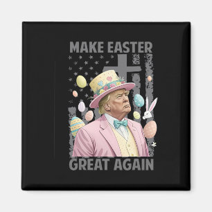 Make Easter Great Again Funny Trump President East Magnet