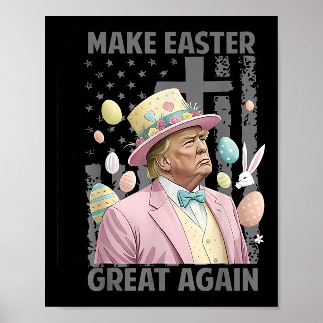 Make Easter Great Again Funny Trump President Poster (Front)