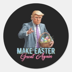 Make Easter Great Again Funny Trump Spring Hunt Eg Classic Round Sticker