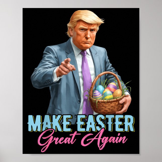 Make Easter Great Again Funny Trump Spring Hunt Eg Poster (Front)