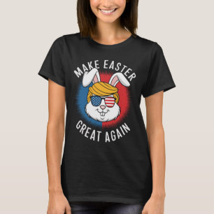 Make Easter Great Again Hunt Eggs Rabbit American  T-Shirt