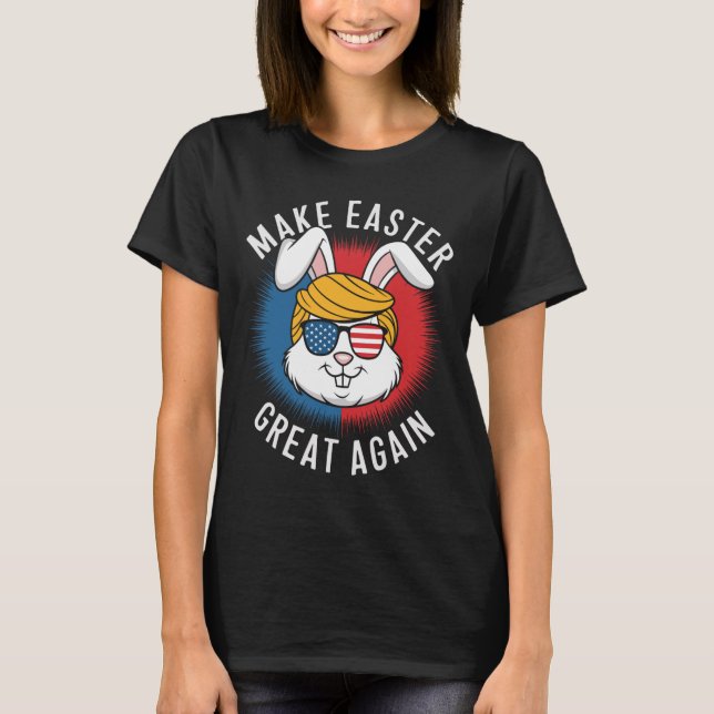 Make Easter Great Again Hunt Eggs Rabbit American  T-Shirt (Front)