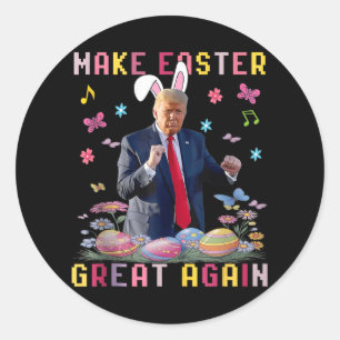Make Easter Great Again Trump Dancing Tank Top Classic Round Sticker