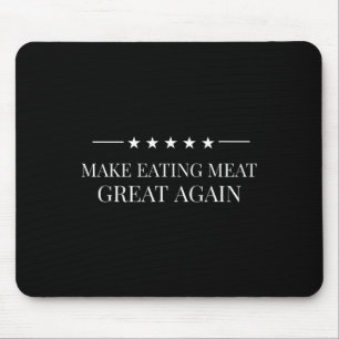 Make Eating Meat Great Again American Carnivore Me Mouse Pad