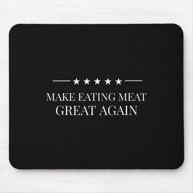 Make Eating Meat Great Again American Carnivore Me Mouse Pad (Front)