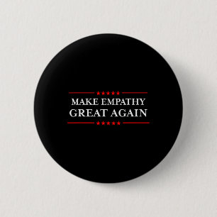 Make Empathy Great Again Humourous Anti-trump Shir 6 Cm Round Badge