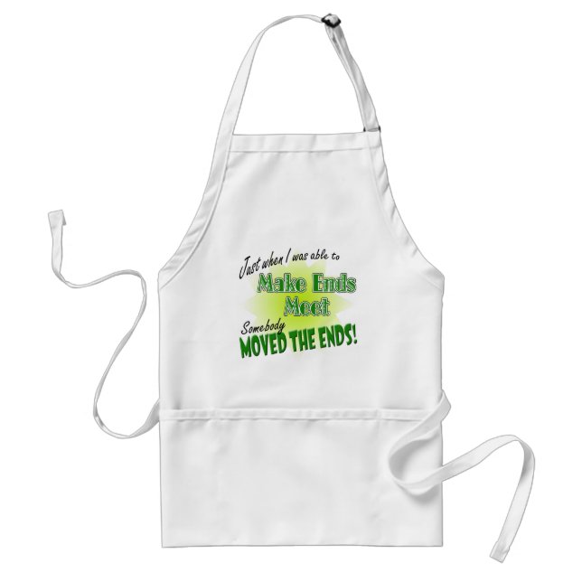 Make Ends Meet Standard Apron (Front)