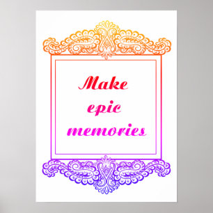 Make epic memories - Positive Quote´s Poster