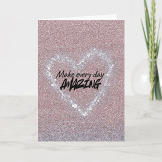 Make every day Amazing Card