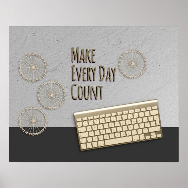 Make Every Day Count Dark Grey Poster (Front)