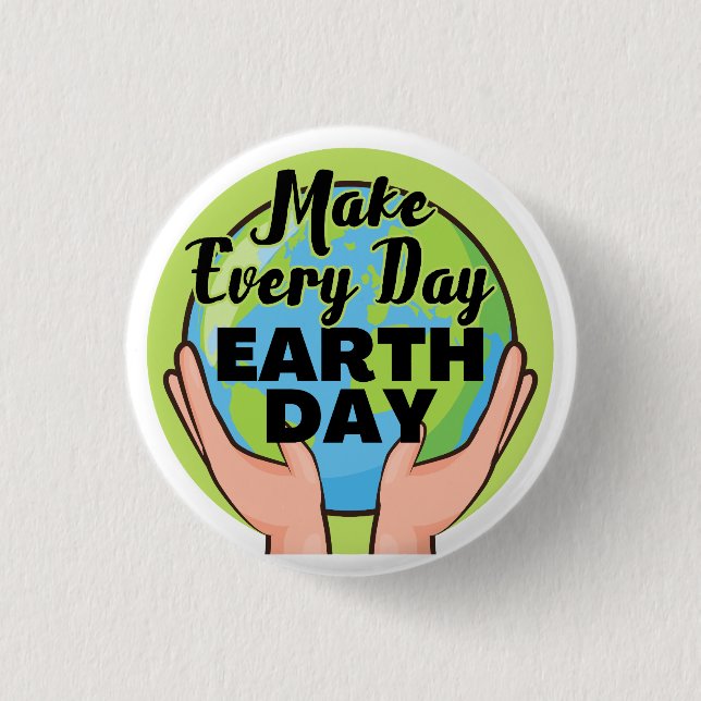 Make Every Day Earth Day 3 Cm Round Badge (Front)