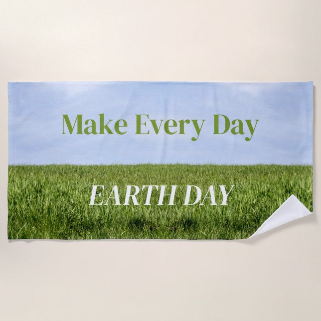 Make Every Day Earth Day Beach Towel (Front)