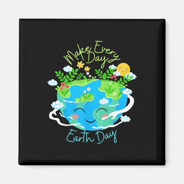 Make Every Day Earth Day Cute Funny Smiling Planet Magnet (Front)