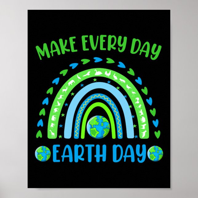 Make Every Day Earth Day Cute Planet Save Environm Poster (Front)