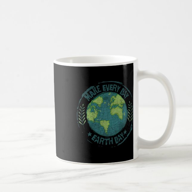 Make Every Day Earth Day Environmental Climate Awa Coffee Mug (Right)