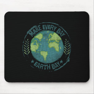 Make Every Day Earth Day Environmental Climate Awa Mouse Pad