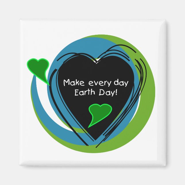 Make Every Day Earth Day Magnet (Front)