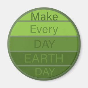 Make every day earth day magnet