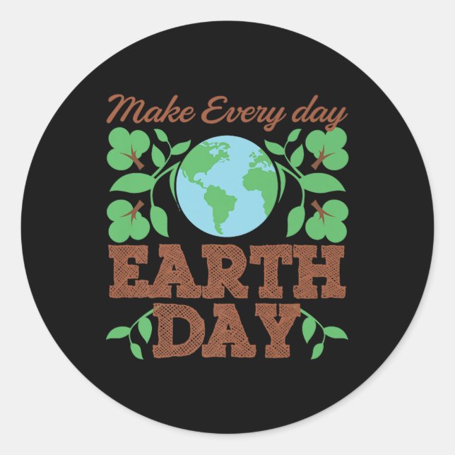 Make Every Day Earth Day Recycle Conservation  Classic Round Sticker (Front)