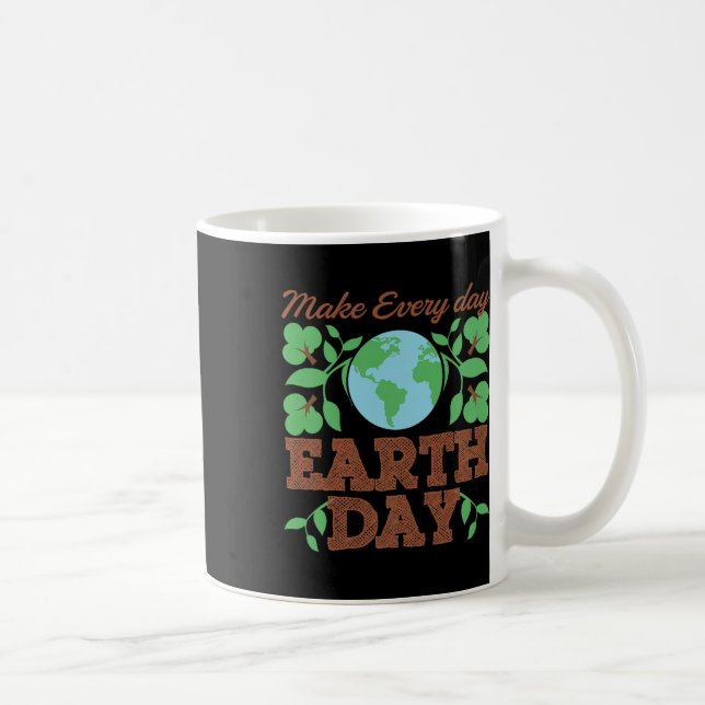 Make Every Day Earth Day Recycle Conservation  Coffee Mug (Right)