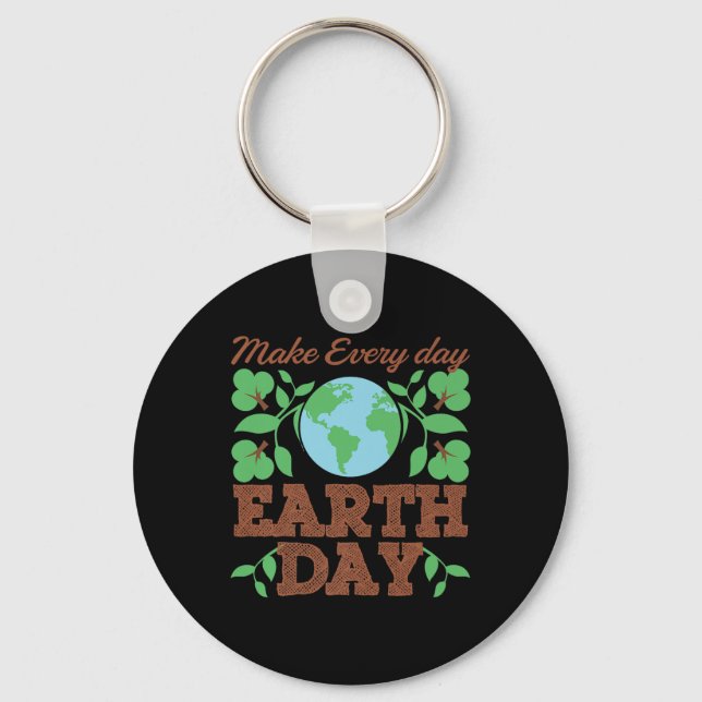 Make Every Day Earth Day Recycle Conservation  Key Ring (Front)