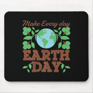 Make Every Day Earth Day Recycle Conservation Mouse Pad