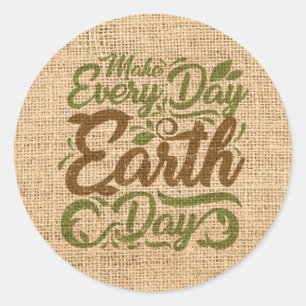 Make Every Day Earth Day - Round Stickers, Glossy Classic Round Sticker