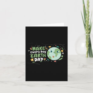Make Every Day Earth Day Shirt Save The Planet Env Card